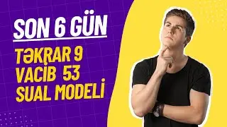 TƏKRAR 9 ! QƏBULA GETMƏDƏN İZLƏNİLƏSİ SUALLAR!