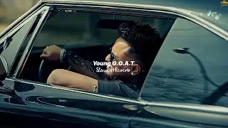 Young G.O.A.T (Slowed+Reverb):Cheema Y | Full Album | Official Audio