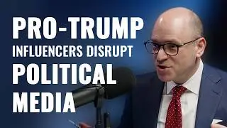 Pro-Trump Influencers Disrupt Political Media | Jonathan Baron