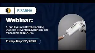 #Webinar: AI and Big Data: Revolutionizing Diabetes Prevention, Diagnosis, and Management in LATAM.