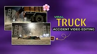 Viral Truck Accident Ai Video Editing Tutorial | Trending Truck Ai Video Kaise Banaye 