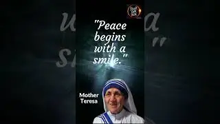 Peace Begins with a Smile | Mother Teresa Quotes | Wisdom Channel