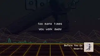 Dexperia - Before You Go (Official Lyrics Video)