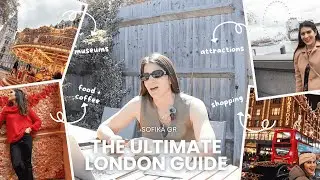 Ep. 6 | The Ultimate London Guide | Sofika G