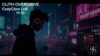 GLITCH OVERDRIVE (LOFI)
