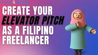 How To Create Your Elevator Pitch as a Filipino Freelancer