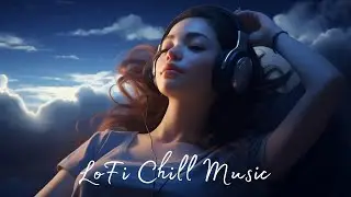 🎧 Chill LoFi | Relaxing Music For Study 🎧