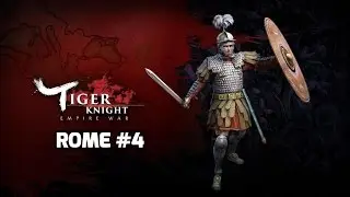 Tiger Knight Empire War - Rome Part 4 Principe Punishment!