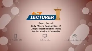 Bcom Sem-4 Sub: Macro Economics - 2 Chap.: International Trade Topic: Merits & Demerits