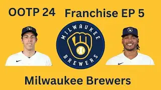 OOTP 24 EP 5 Franchise Milwaukee Brewers