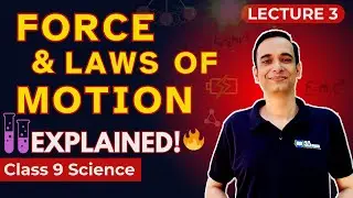 Force and Laws of Motion Class 9 Physics | Introduction to Force and Newton&rsquo;s Laws