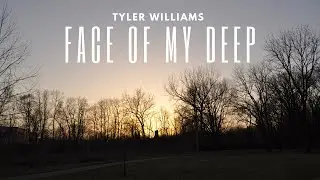 Face of My Deep - Tyler Williams (Original Song)