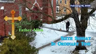 Sunday Mass with Father Allen - February 16, 2025