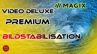 Magix Video Deluxe Premium 🎞️ - Tutorial 15 - Bildstabilisation in der Postproduktion [DE]