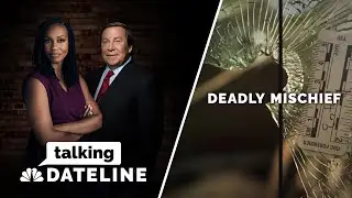 Talking Dateline: &ldquo;Deadly Mischief