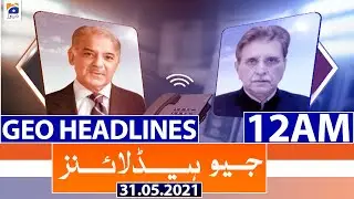Geo Headlines 12 AM | 31st May 2021