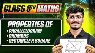 Properties Of Parallelogram, Rhombus, Rectangle & Square || Class 8 Maths || Quick Revision