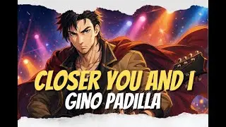 CLOSER YOU AND I - Gino Padilla | Heavy Rock Cover