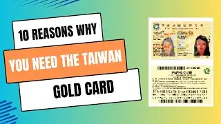 Ten reasons why you need the Taiwan Gold Card | Foreigners In Taiwan | Gold Card | 2024