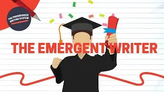 The Emergent Writer | LAST EPISODE of the Progressive Writing System Free Online Course