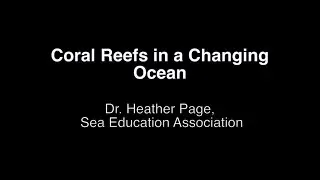 Coral Reefs in a Changing Ocean