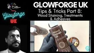 Glowforge UK - Tips & Tricks Part 8 - Wood Staining & Adhesives