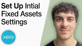 How to Set Up Your Intial Xero Fixed Assets Settings [2025 Full Guide]