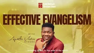 EFFECTIVE EVANGELISM | SUNDAY 28TH DECEMBER 2025 | TRUTH OUTREACH CHRISTIAN CENTRE