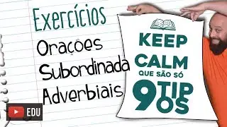 Exercícios de Orações Subordinadas Adverbiais [Prof Noslen]