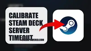 How To Calibrate Steam Deck Server Timeout 2025 (EASY GUIDE) (2026)