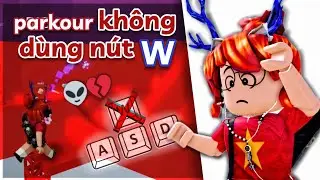 Roblox Parkour Kh&ocirc;ng D&ugrave;ng N&uacute;t W ☠️