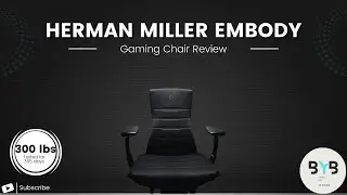 Обзор игрового кресла Herman Miller Embody | Годовой обзор &mdash; честный взгляд без спонсорства