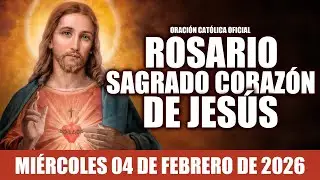 ROSARIO AL SAGRADO CORAZÓN DE HOY MIÉRCOLES 04 DE FEBRERO DE 2026|MES DEL SAGRADO CORAZÓN