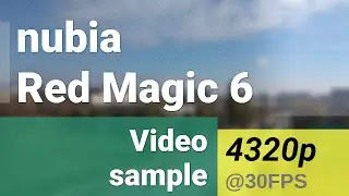 8K 4320p 30fps (main camera) - nubia Red Magic 6 video video sample