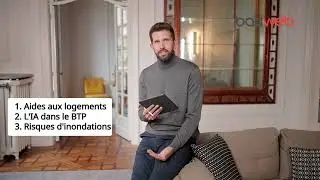 Actualit&eacute;s du BTP - L'IA dans le BTP - Aides aux logements - Risques d'inondations