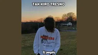 Tak Kiro Tresno