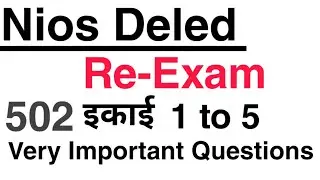 Nios Deled Re-Exam 502 Unit 1 to 5 , Very Important Questions