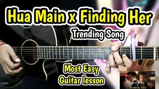 Hua Main x Finding Her - Trending Songs -2 Chords - Most Easy Guitar Lesson Chords Cover