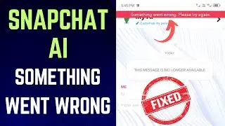 How To Fix Snapchat Ai Something Went Wrong | Snapchat My Ai Something Went Wrong Please Try Again