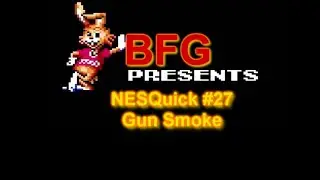 Gun Smoke - Nintendo | NESQuicK #27