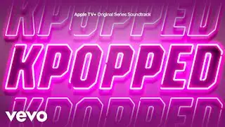 Eve, JO1, KPOPPED - Let Me Blow Ya Mind | KPOPPED (Apple TV+ Original Series Soundtrack) Vol. 1