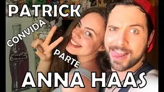 MUDEI O TITULO PQ A ANNA PEDIU!  #PATRICKCONVIDA ANNA HAAS ( PARTE 2 )