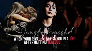 When your rival kissed you in a lift after getting jealous | Jungkook oneshot 