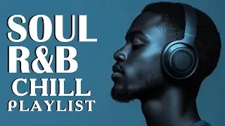 Chill Soul & R&B Vibes 🎶 Beautiful Background Music for Work & Study | リラックス, 勉強