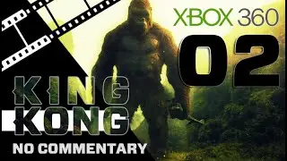 King Kong Walkthrough Part 2 (Xbox 360) No Commentary - Movie Game