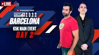 EPT BARCELONA: &euro;5K MAIN EVENT - DAY 2 PART 2 &spades;️ PokerStars