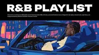 R&B Playlist 🔥 Exactly What You Need | upbeat mood, night drive, 4K background music
