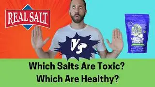 Earth Salts vs. Sea Salts - Which are Toxic? Which are Healthy?