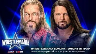 Edge Returns to WrestleMania to Battle AJ Styles - WrestleMania 38 Full Match