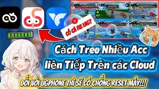 C&aacute;ch treo Nhiều tab tr&ecirc;n Ugphone v&agrave; Vmos cloud Mới Nhất , treo nhiều Acc mới nhất kh&ocirc;ng bị reset!!!